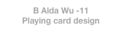 B Alda Wu -11
Playing card design